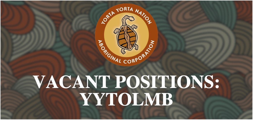 Vacant Positions: Yorta Yorta Traditional Owner Land Management Board